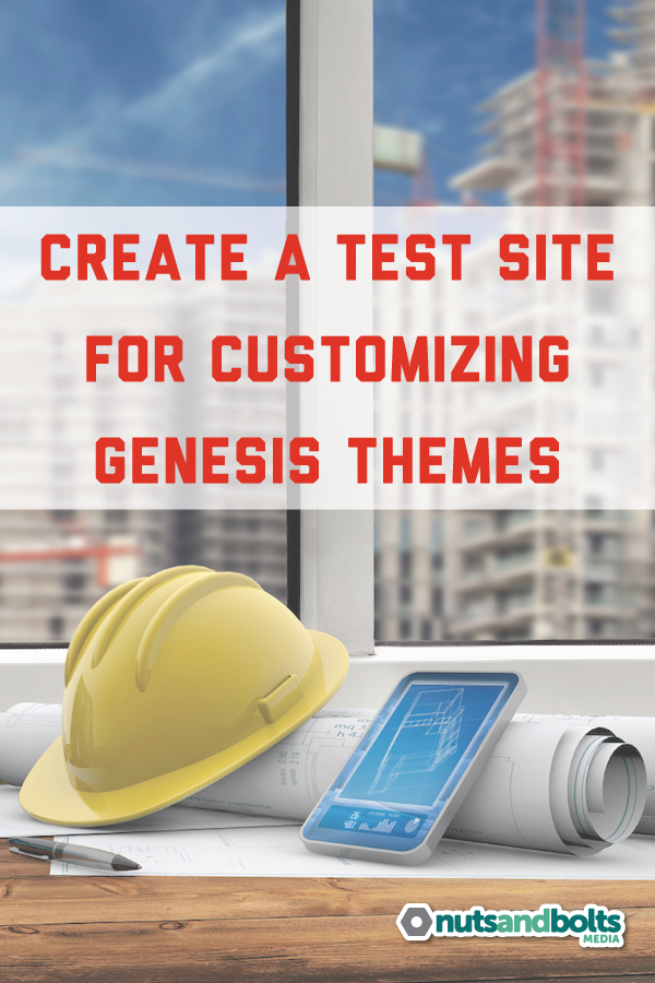 A step-by-step guide to creating a test site where you can customize your Genesis child theme before moving it over to your live site.